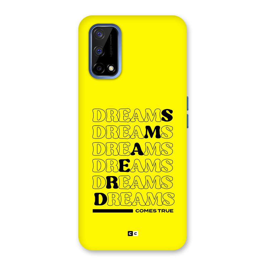 Dreams Comes True Back Case for Realme Narzo 30 Pro