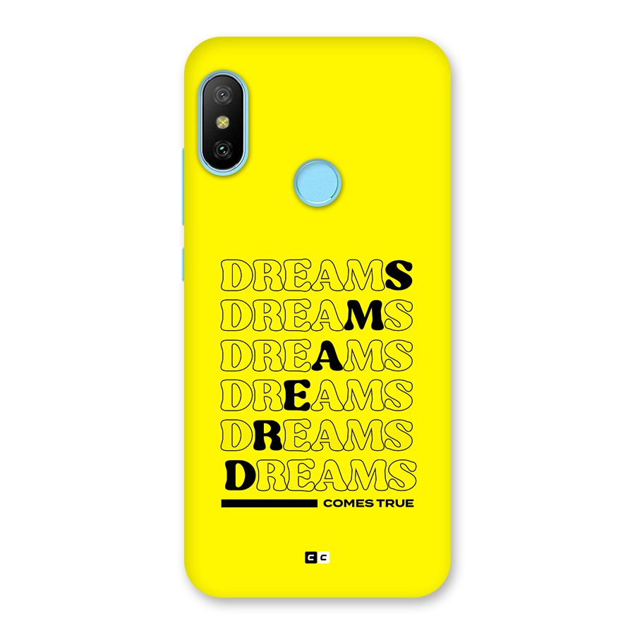 Dreams Comes True Back Case for Redmi 6 Pro