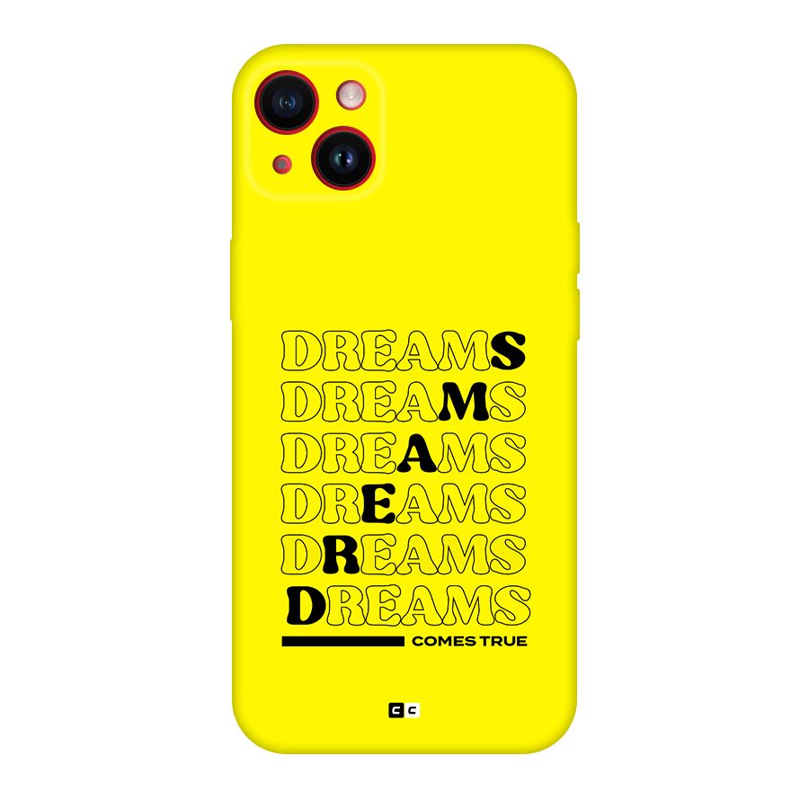 Dreams Comes True Back Case for iPhone 14 Plus