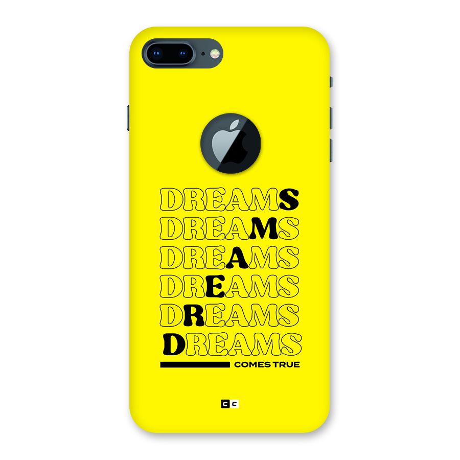Dreams Comes True Back Case for iPhone 7 Plus Logo Cut