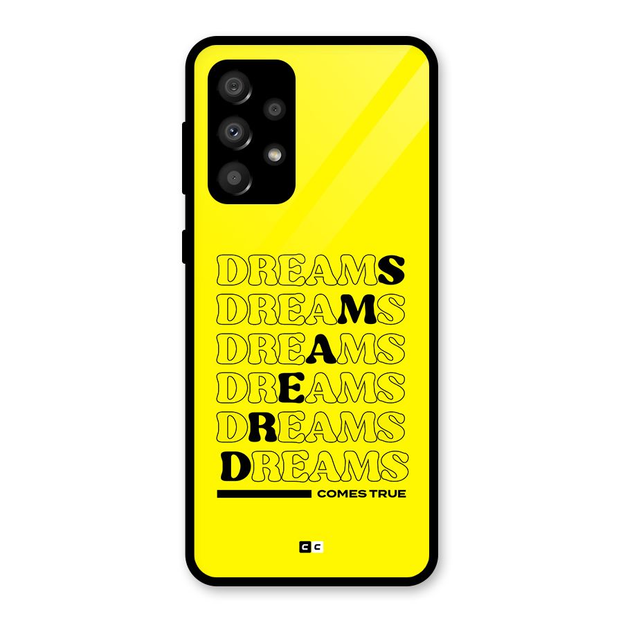 Dreams Comes True Glass Back Case for Galaxy A32