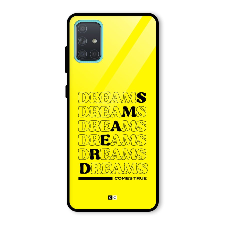 Dreams Comes True Glass Back Case for Galaxy A71