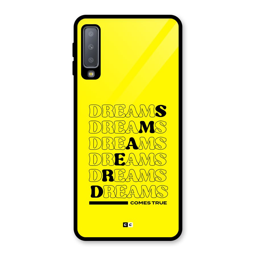 Dreams Comes True Glass Back Case for Galaxy A7 (2018)