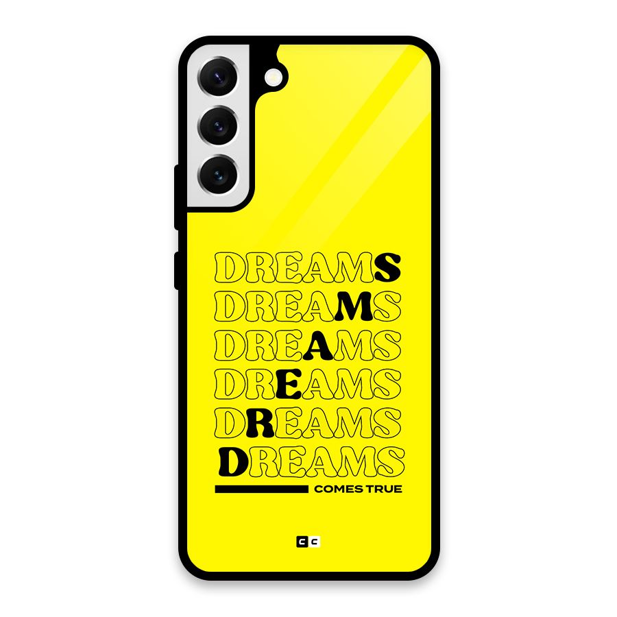 Dreams Comes True Glass Back Case for Galaxy S22 Plus 5G