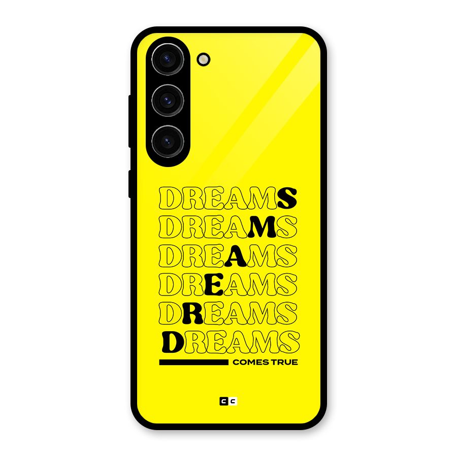 Dreams Comes True Glass Back Case for Galaxy S23 Plus