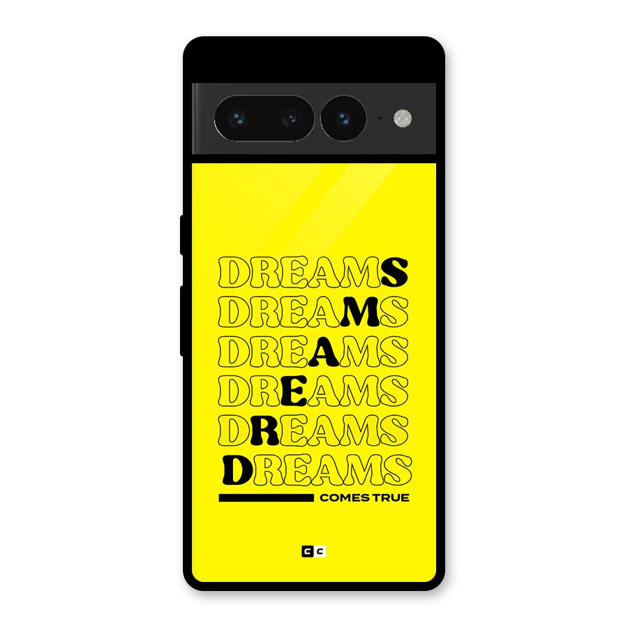 Dreams Comes True Glass Back Case for Google Pixel 7 Pro