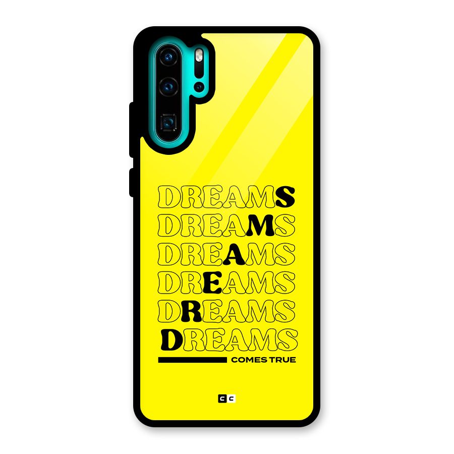 Dreams Comes True Glass Back Case for Huawei P30 Pro