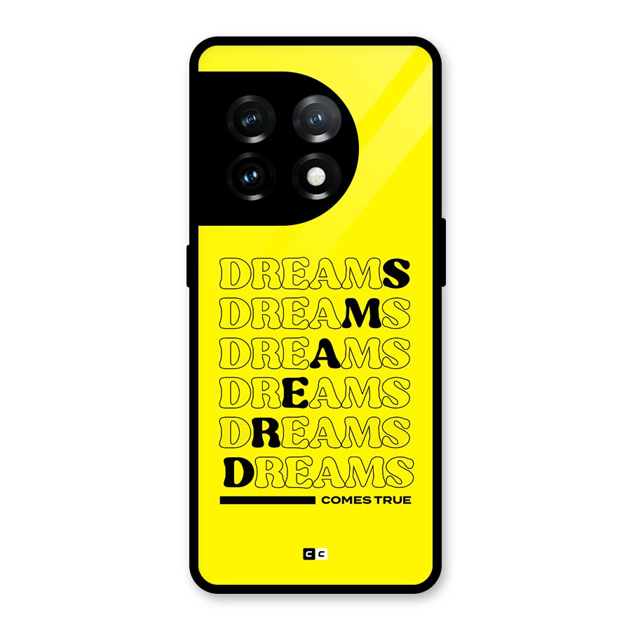 Dreams Comes True Glass Back Case for OnePlus 11