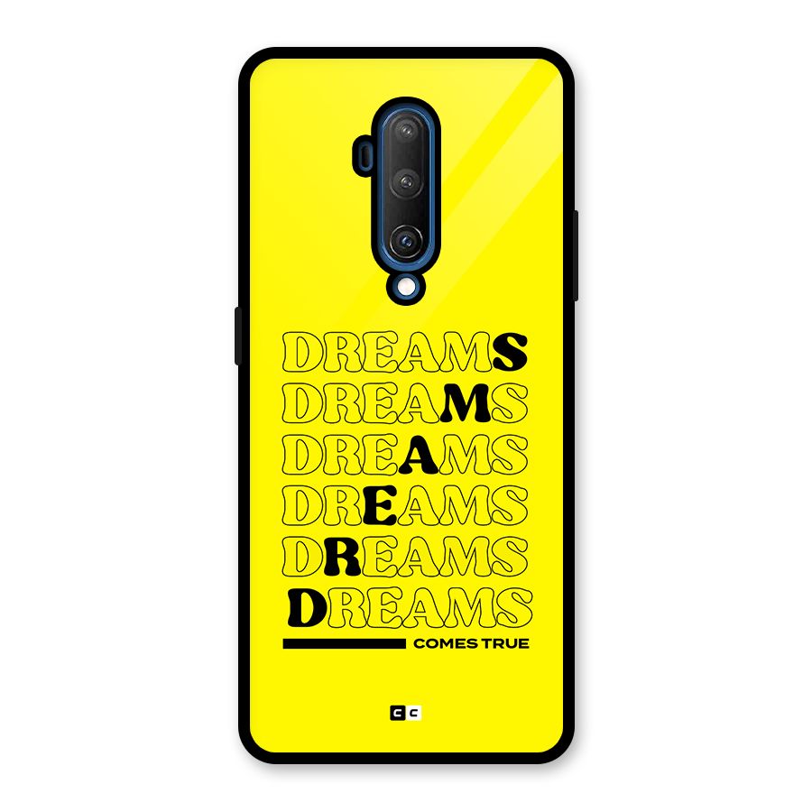 Dreams Comes True Glass Back Case for OnePlus 7T Pro