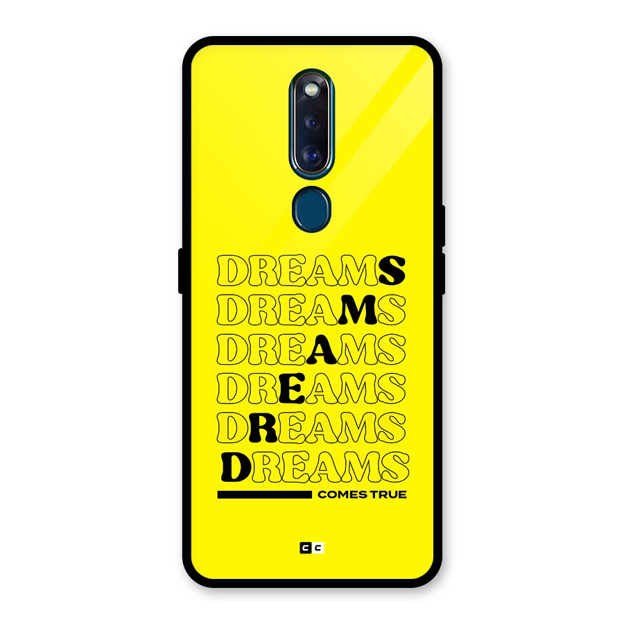 Dreams Comes True Glass Back Case for Oppo F11 Pro