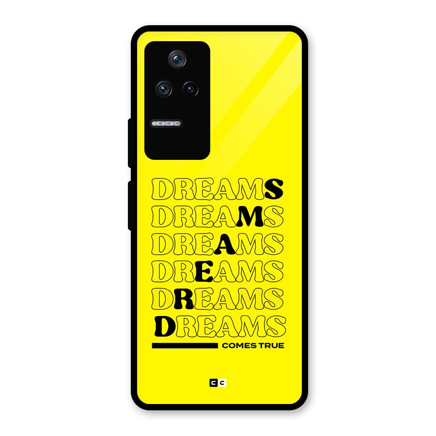 Dreams Comes True Glass Back Case for Poco F4 5G