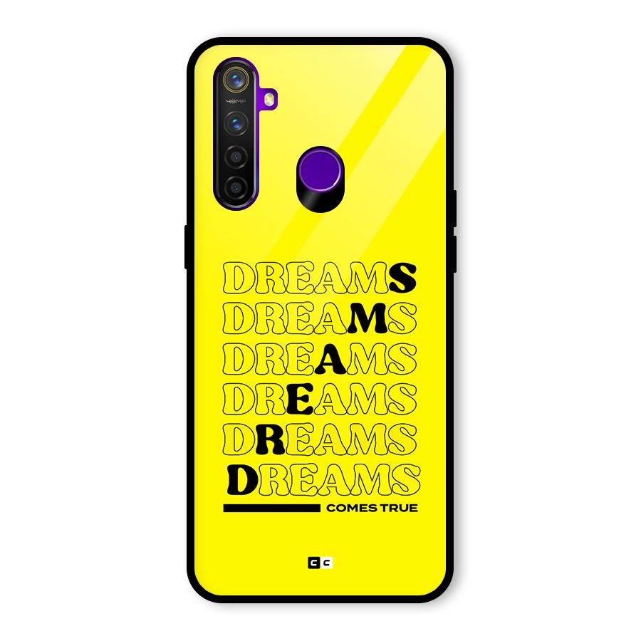 Dreams Comes True Glass Back Case for Realme 5 Pro