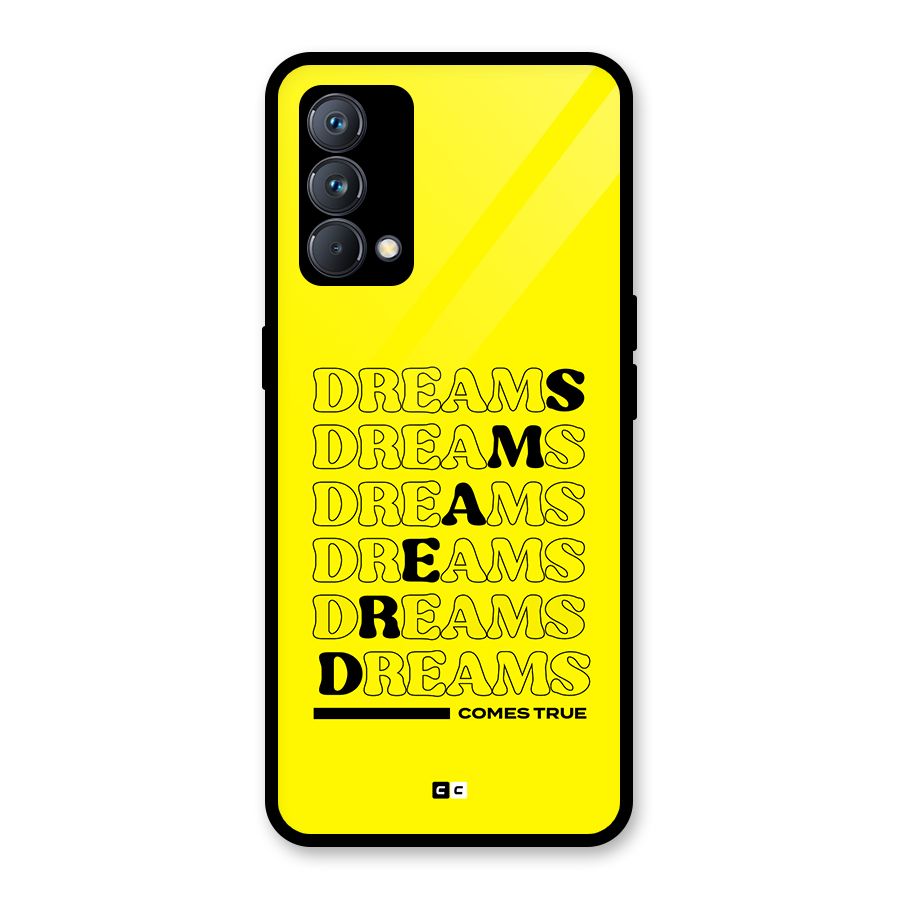 Dreams Comes True Glass Back Case for Realme GT Master Edition