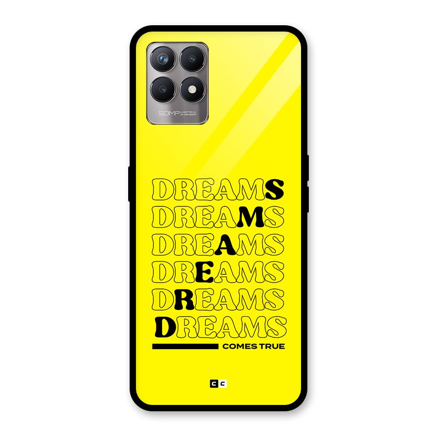 Dreams Comes True Glass Back Case for Realme Narzo 50