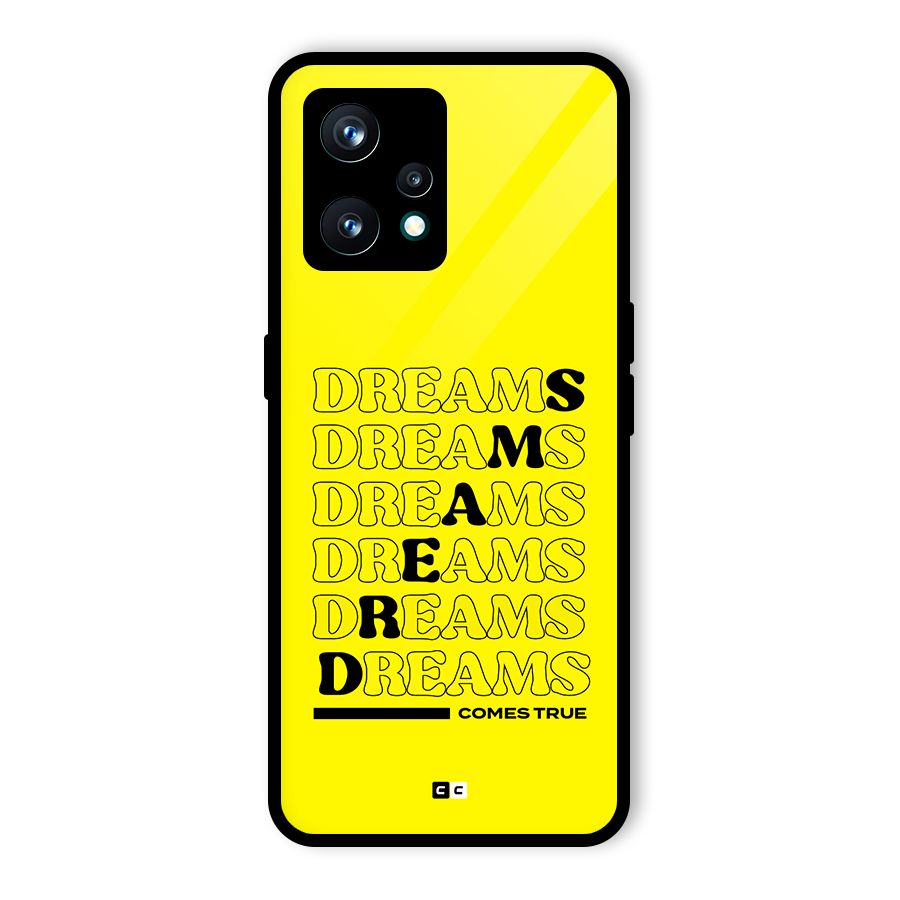 Dreams Comes True Glass Back Case for Realme Narzo 50 Pro