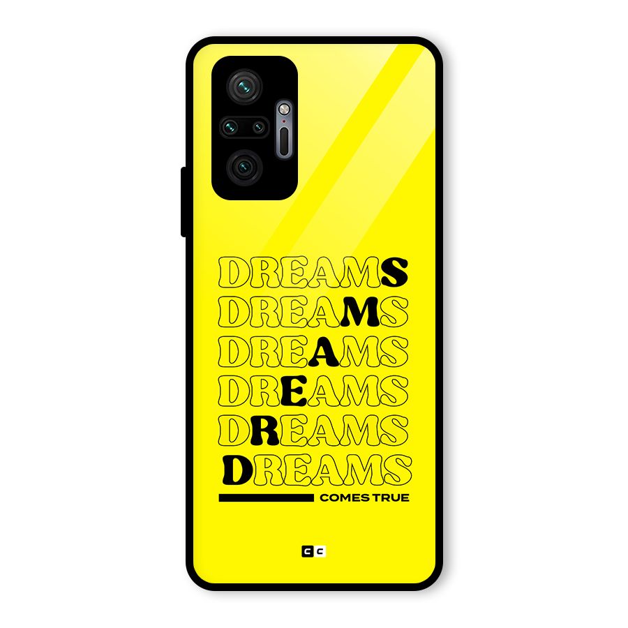 Dreams Comes True Glass Back Case for Redmi Note 10 Pro