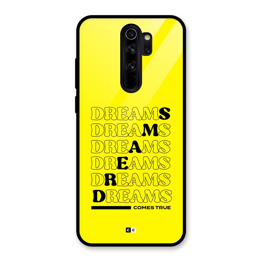 Dreams Comes True Glass Back Case for Redmi Note 8 Pro