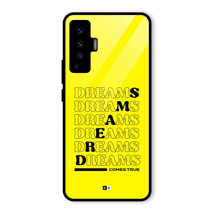 Dreams Comes True Glass Back Case for Vivo X50