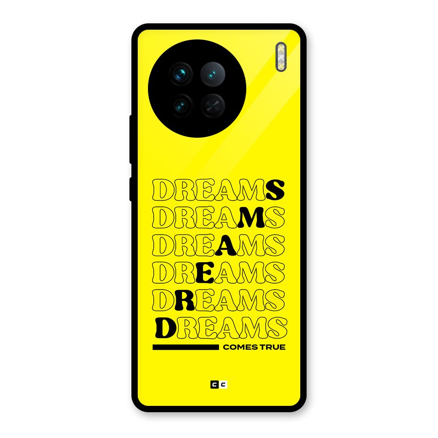 Dreams Comes True Glass Back Case for Vivo X90