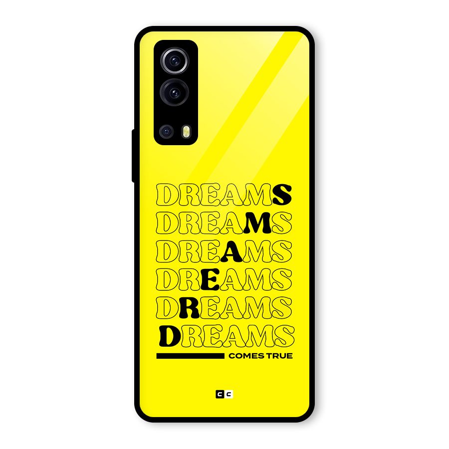 Dreams Comes True Glass Back Case for Vivo iQOO Z3