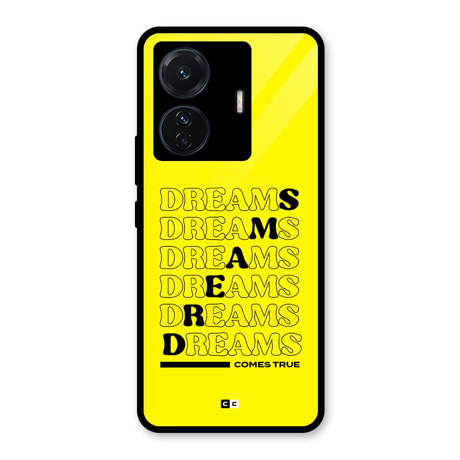 Dreams Comes True Glass Back Case for Vivo iQOO Z6 Pro