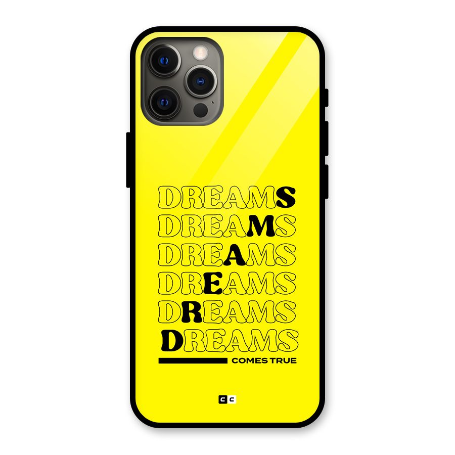 Dreams Comes True Glass Back Case for iPhone 12 Pro Max