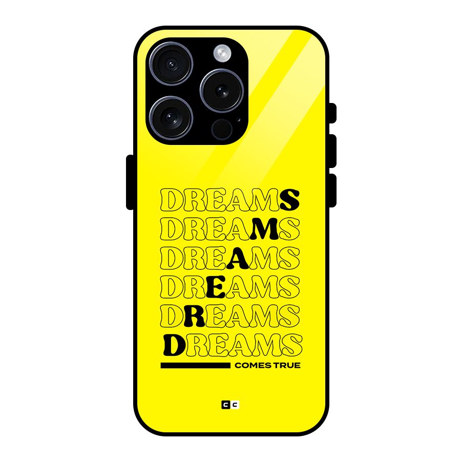 Dreams Comes True Glass Back Case for iPhone 15 Pro