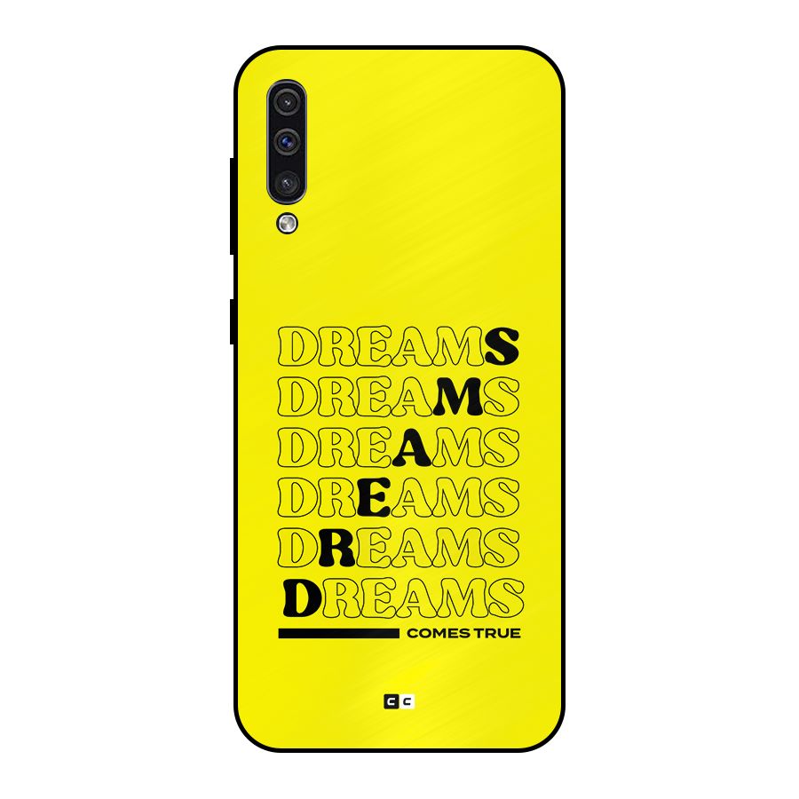 Dreams Comes True Metal Back Case for Galaxy A50