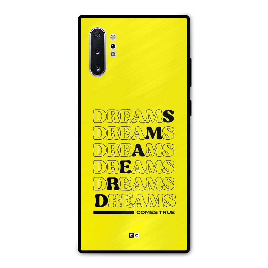 Dreams Comes True Metal Back Case for Galaxy Note 10 Plus