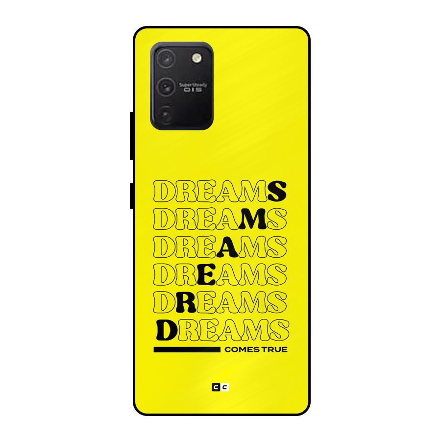 Dreams Comes True Metal Back Case for Galaxy S10 Lite