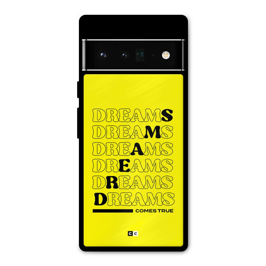 Dreams Comes True Metal Back Case for Google Pixel 6 Pro