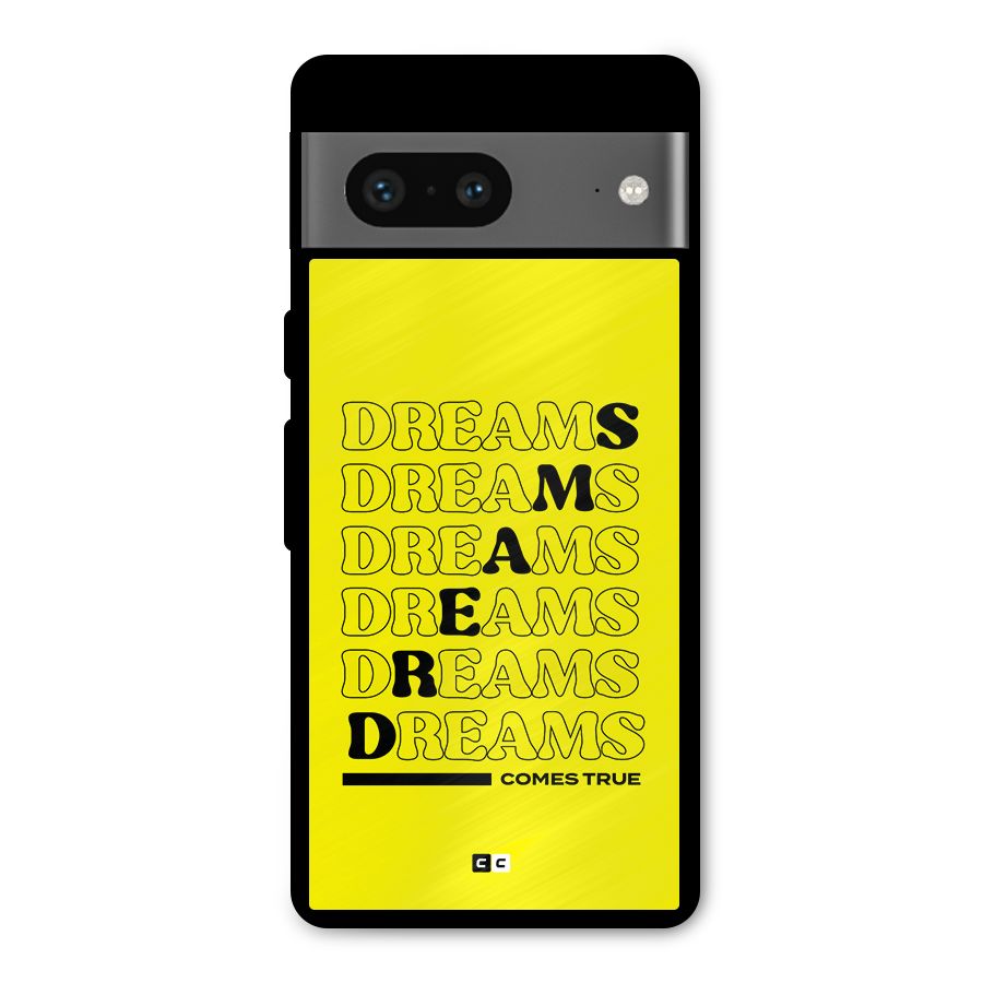 Dreams Comes True Metal Back Case for Google Pixel 7