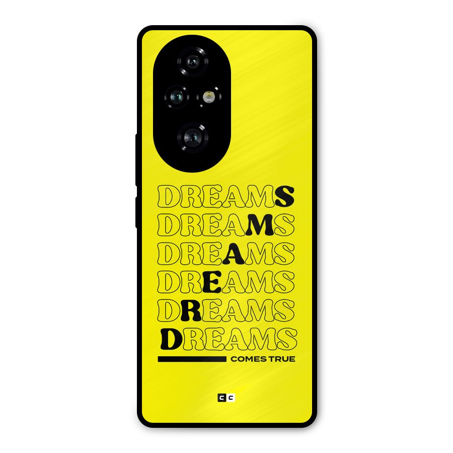 Dreams Comes True Metal Back Case for Honor 200 Pro