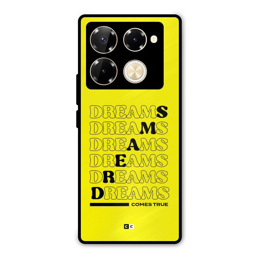 Dreams Comes True Metal Back Case for Infinix Note 40 Pro Plus
