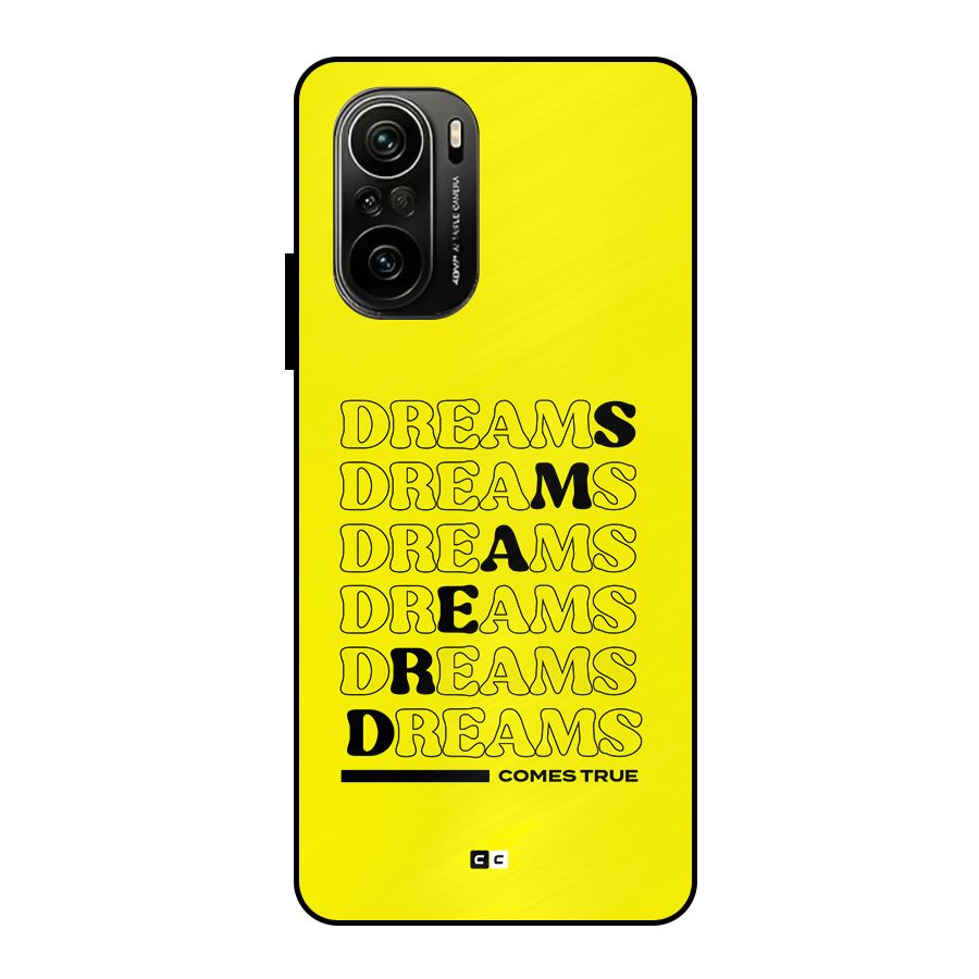 Dreams Comes True Metal Back Case for Mi 11X Pro