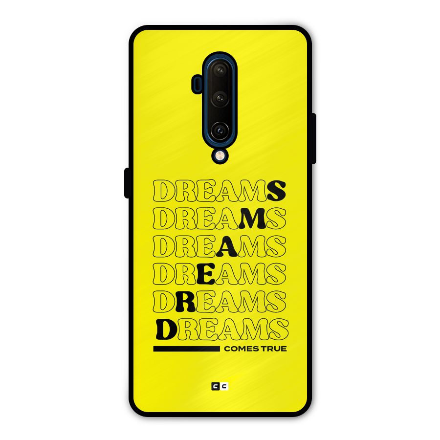Dreams Comes True Metal Back Case for OnePlus 7T Pro