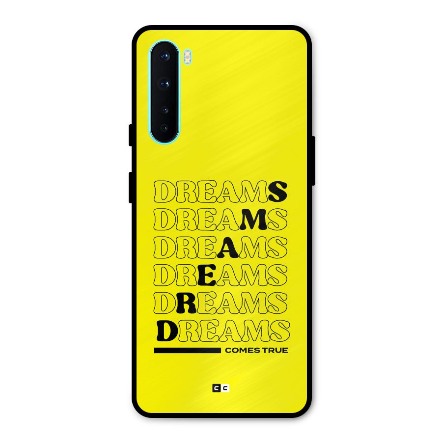 Dreams Comes True Metal Back Case for OnePlus Nord