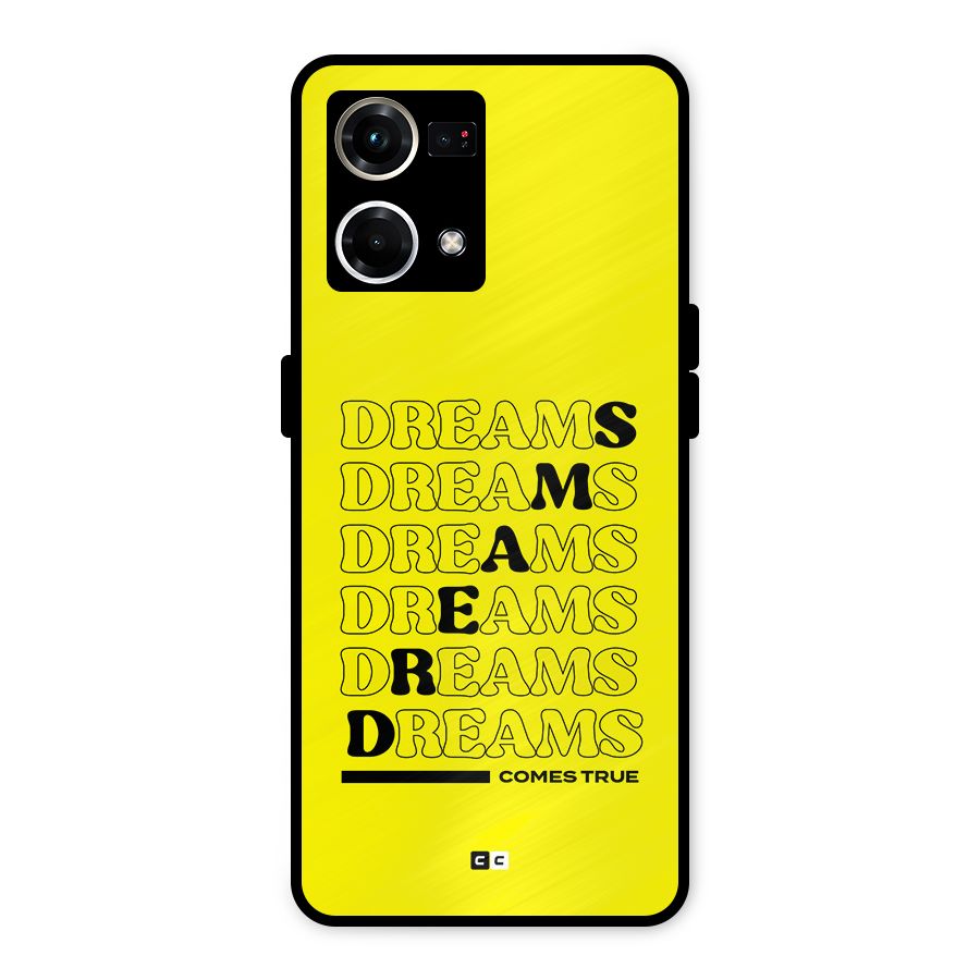 Dreams Comes True Metal Back Case for Oppo F21 Pro 4G