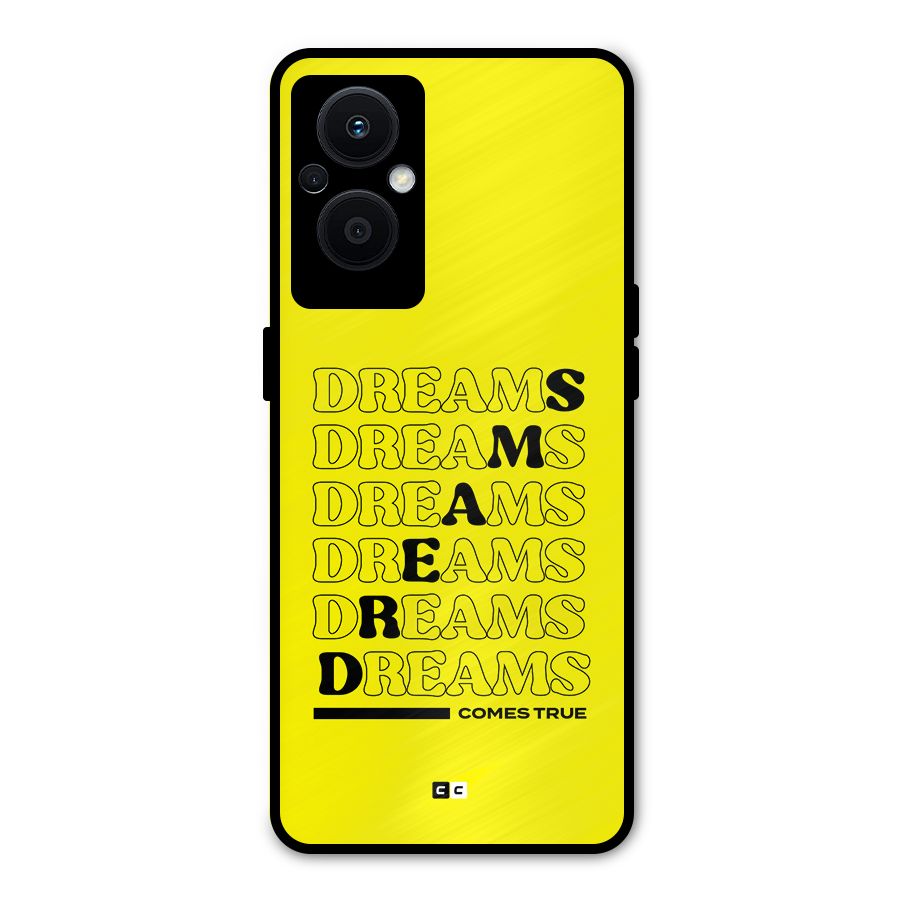 Dreams Comes True Metal Back Case for Oppo F21 Pro 5G