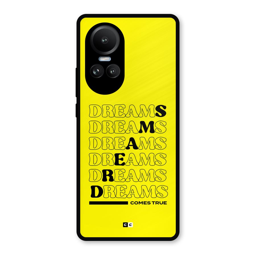 Dreams Comes True Metal Back Case for Oppo Reno10