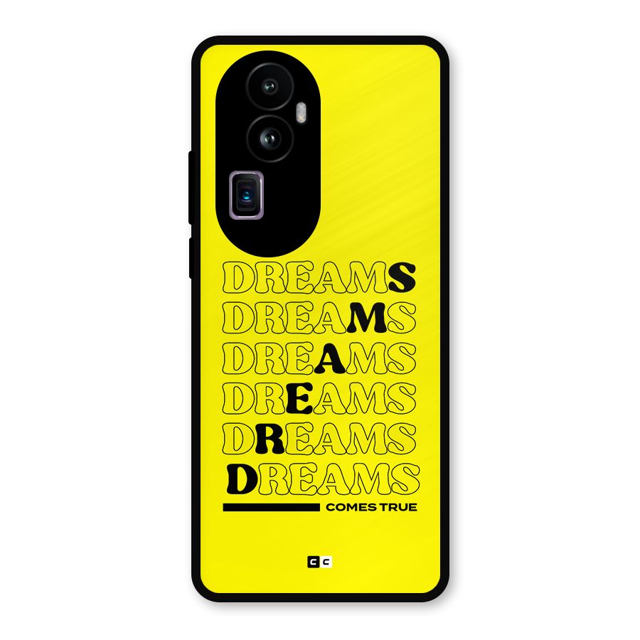 Dreams Comes True Metal Back Case for Oppo Reno10 Pro Plus
