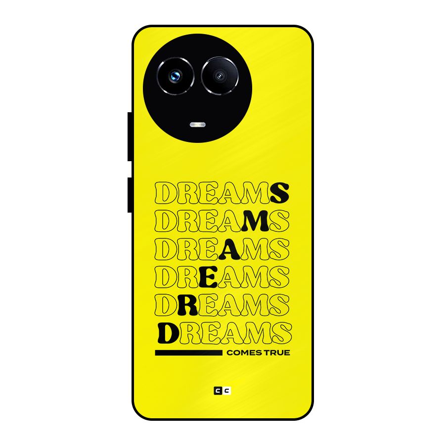 Dreams Comes True Metal Back Case for Realme 11X