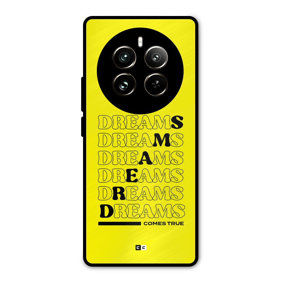 Dreams Comes True Metal Back Case for Realme 12 Pro