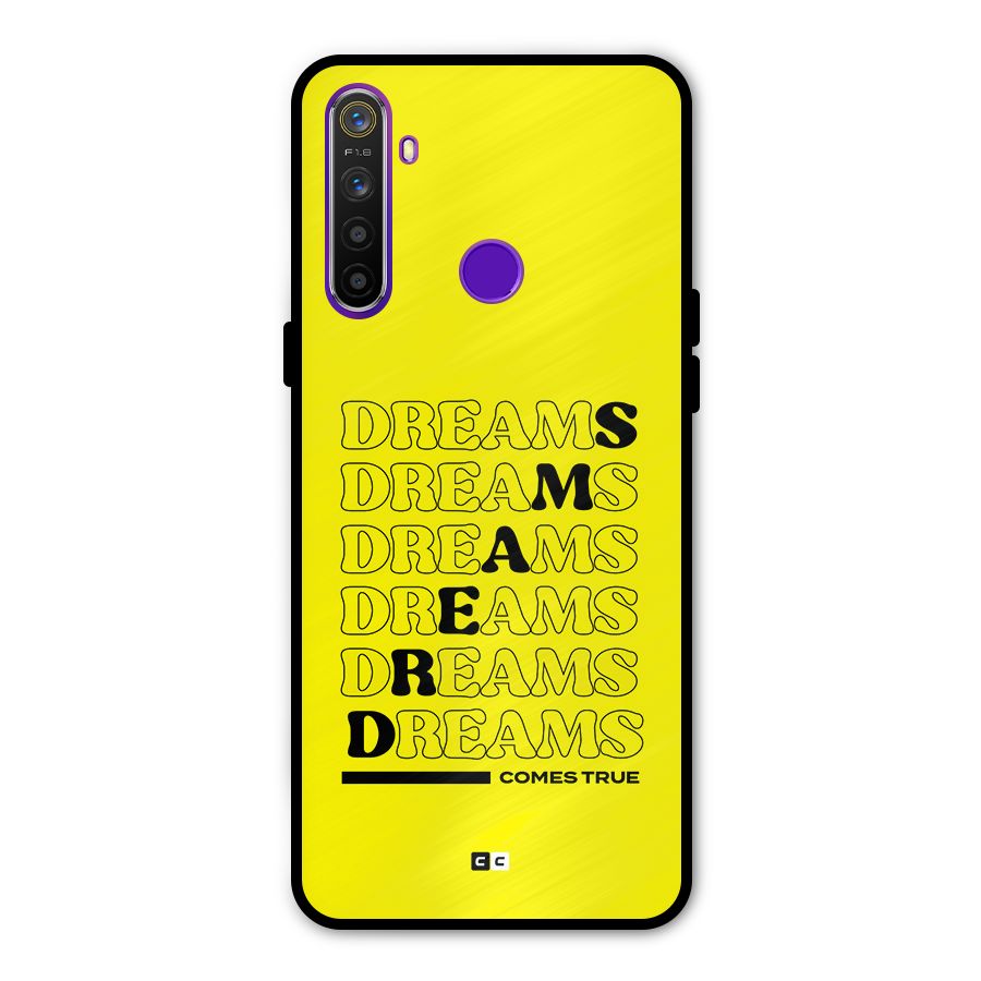 Dreams Comes True Metal Back Case for Realme 5
