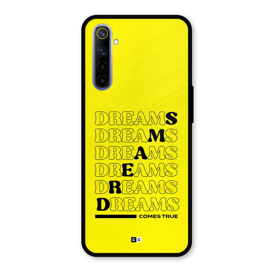 Dreams Comes True Metal Back Case for Realme 6i