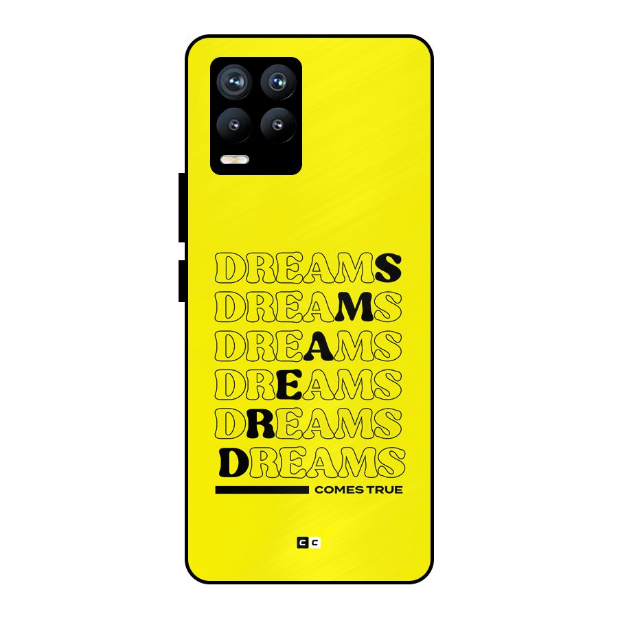 Dreams Comes True Metal Back Case for Realme 8