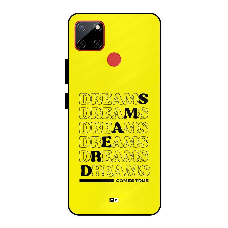 Dreams Comes True Metal Back Case for Realme C12