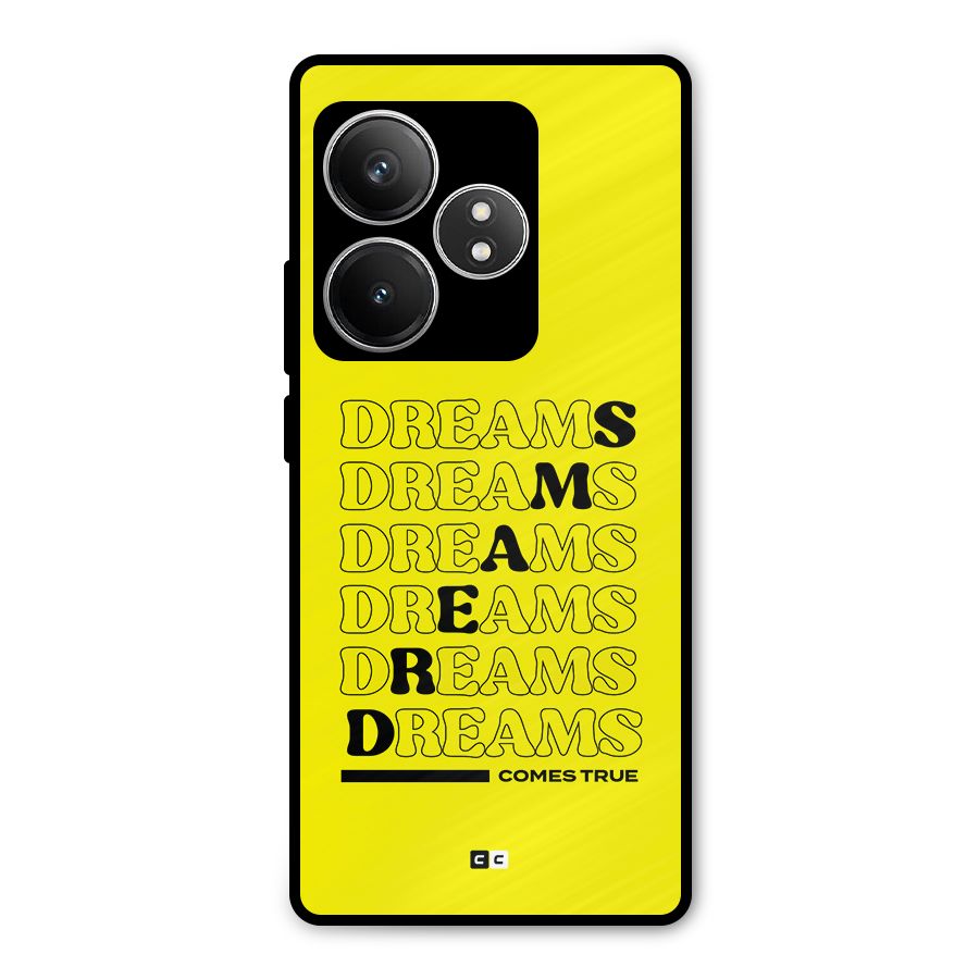 Dreams Comes True Metal Back Case for Realme GT 6T