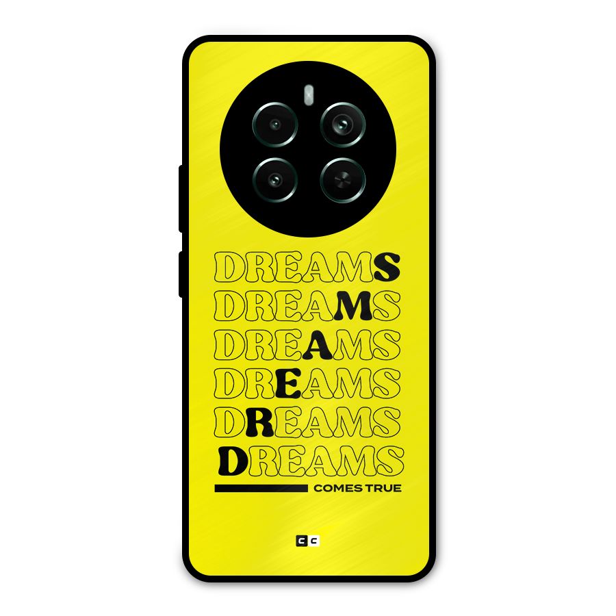 Dreams Comes True Metal Back Case for Realme Narzo 70 Pro