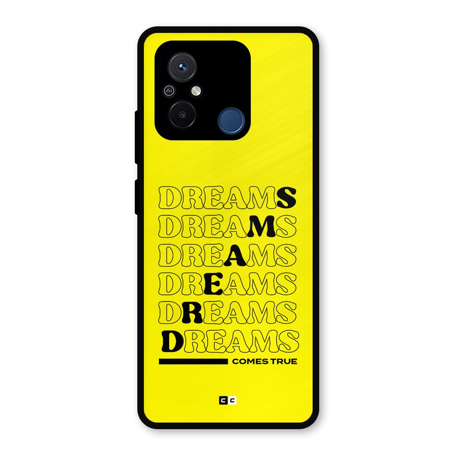 Dreams Comes True Metal Back Case for Redmi 12C
